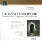 La Maison Ancienne. Construction, Diagnostic, Interventions - Preview