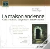 Capa do artigo La Maison Ancienne. Construction, Diagnostic, Interventions