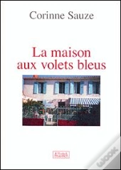 La Maison Aux Volets Bleus