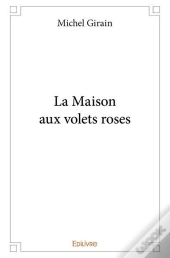 La Maison Aux Volets Roses