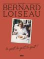 La Maison Bernard Loiseau : Le Goût, Le Goût, Le Goût - Preview
