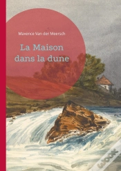 Capa do artigo La Maison Dans La Dune : Un Roman De Maxence Van Der Meersch