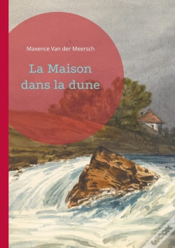 Capa do artigo La Maison Dans La Dune : Un Roman De Maxence Van Der Meersch