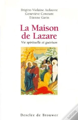 Capa do artigo La Maison De Lazare : Vie Spirituelle Et Guérison