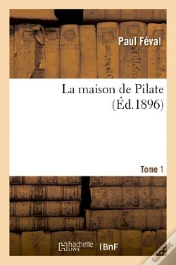 Capa do artigo La Maison De Pilate. Tome 1er