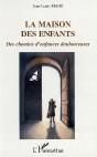 La Maison Des Enfants ; Des Chemins D'Enfances Douloureuses - Preview