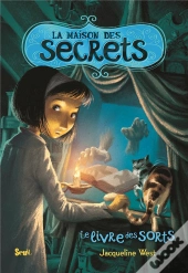 La Maison Des Secrets T.2. Le Livre Des Sorts