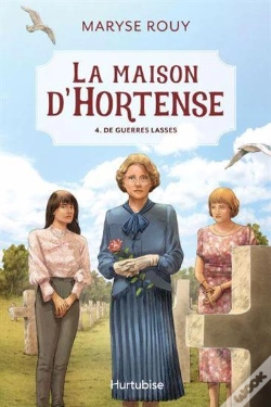 Capa do artigo La Maison D'Hortense V 04 De Guerres Lasses