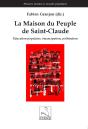 La Maison Du Peuple De Saint-Claude : Éducation Populaire, Émancipation, Politisation - Preview