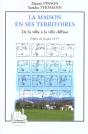 La Maison En Ses Territoires ; De La Villa A La Ville Diffuse - Preview