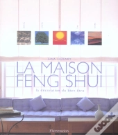 La Maison Feng Shui ; Une Decoration Du Bien-Etre