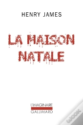 La Maison Natale Et Autres Nouvelles