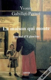 La Maison Qui Monte : Journal D'Eglantine