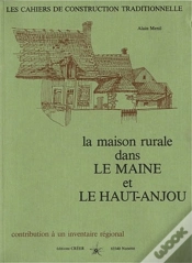 Capa do artigo La Maison Rurale Dans Le Maine Et Le Haut-Anjou ; Contribution À Un Inventaire Régional