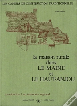 Capa do artigo La Maison Rurale Dans Le Maine Et Le Haut-Anjou ; Contribution À Un Inventaire Régional