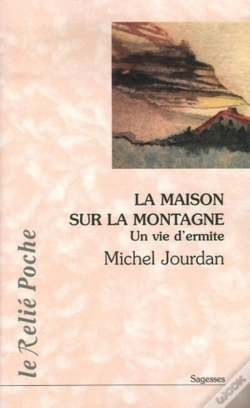 Capa do artigo La Maison Sur La Montagne ; Une Vie D'Ermite