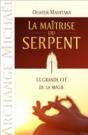 La Maîtrise Du Serpent ; La Grande Clé De La Magie ; Archange Michaël - Preview