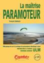 La Maîtrise Paramoteur ; Mécanique De Vol Et Pratique Du Paramoteur Décollage À Pied - Preview