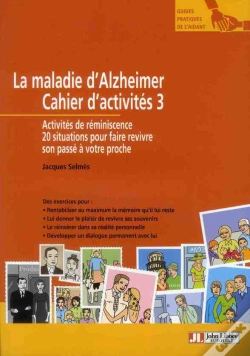 Capa do artigo La Maladie D'Alzheimer : Cahier D'Activites 3 - Activites Dereminiscence