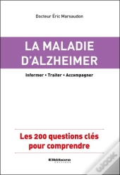 La Maladie D'Alzheimer - Les 200 Questions Cles Pour Comprendre