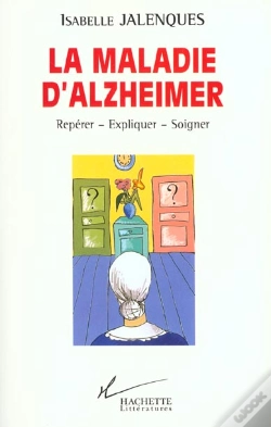 Capa do artigo La Maladie D'Alzheimer ; Reperer Expliquer Soigner
