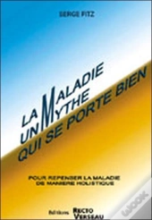 La Maladie, Un Mythe Qui Se Porte Bien