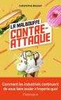 La Malbouffe Contre-Attaque : Comment Les Industriels Continuent De Vous Faire Avaler N'Importe Quoi - Preview