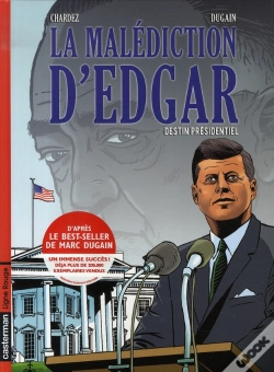 Capa do artigo La Malédiction D'Edgar T.1 ; Destin Présidentiel