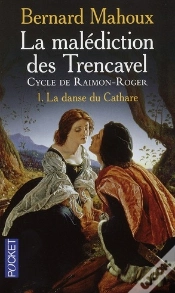 Capa do artigo La Malédiction Des Trencavel ; Cycle De Raimon-Roger T.1 ; La Danse Du Cathare