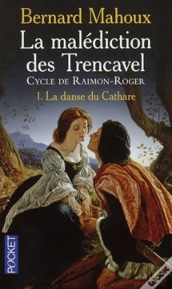 Capa do artigo La Malédiction Des Trencavel ; Cycle De Raimon-Roger T.1 ; La Danse Du Cathare