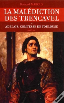 Capa do artigo La Malédiction Des Trencavel Tome 1 ; Adélaïs, Comtesse De Toulouse