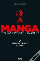 La Mangathèque Idéale ; Manga, Les 120 Incontournables