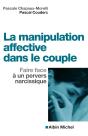 La Manipulation Affective Dans Le Couple : Faire Face À Un Pervers Narcissique - Preview