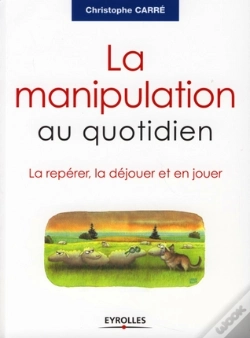 Capa do artigo La Manipulation Au Quotidien ; La Repérer, La Déjouer Et En Jouer