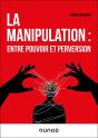 La Manipulation : Entre Pouvoir Et Perversion - Preview