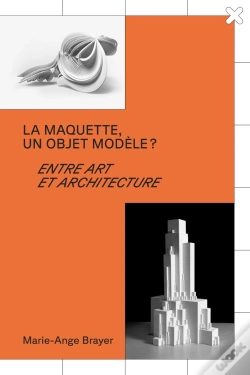 Capa do artigo La Maquette, Un Objet Modèle ? : Entre Art Et Architecture