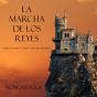 La Marcha De Los Reyes (Libro #2 De El Anillo Del Hechicero) - Preview
