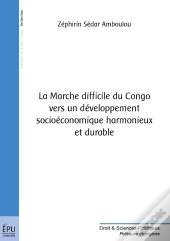 La Marche Difficile Du Congo Vers Un Développement Socioéconomique Harmonieux Et Durable