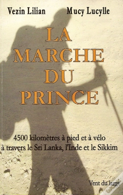 Capa do artigo La Marche Du Prince ; 4500km À Pied Et À Vélo À Travers Lesri Lanka, L'Inde Et Le Sikkim