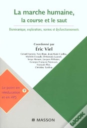 Capa do artigo La Marche Humaine ; La Course Et Le Saut ; Biomecanique ; Explorations ; Normes Et Disfonctionnements