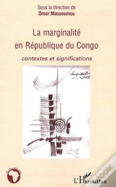 La Marginalité En République Du Congo ; Contextes Et Significations