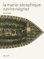 La Marie-Séraphique ; Navire Négrier - Preview