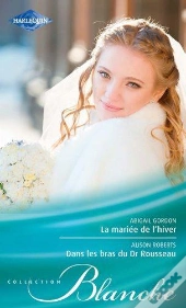 La Mariée De L'Hiver ; Dans Les Bras Du Dr Rousseau