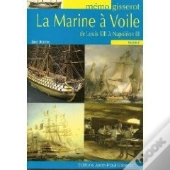 La Marine À Voile De Louis Xiii À Napoléon Iii