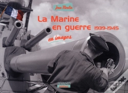 Capa do artigo La Marine En Guerre 1939-1945 En Images