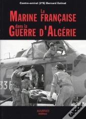 La Marine Française Dans La Guerre D'Algérie