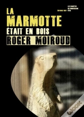 La Marmotte Était En Bois