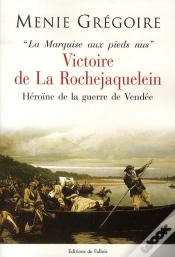 Capa do artigo La Marquise Aux Pieds Nus ; Victoire De La Rochejaquelein ; Héroïne De La Guerre De Vendée