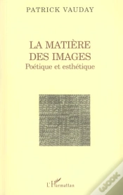 Capa do artigo La Matiere Des Images ; Poetique Et Esthetique