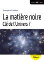 La Matière Noire Clé De L'Univers ? - Preview